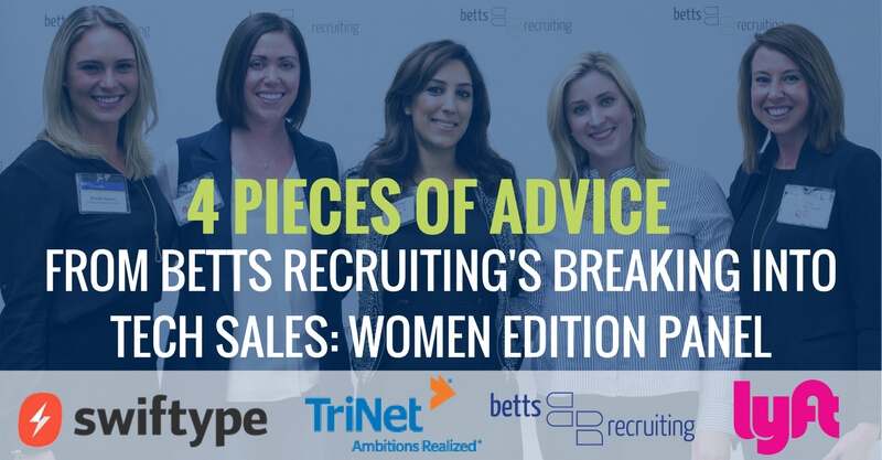 4 PIECES OF ADVICE FROM BETTS RECRUITING'S BREAKING INTO TECH SALES WOMEN EDITION PANEL