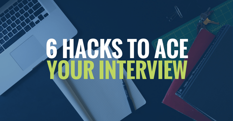 6 Hacks to Ace Your Interview Tips