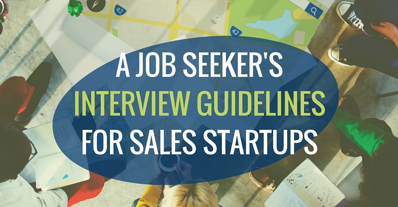 A JOB SEEKER'S INTERVIEW GUIDELINES FOR SALES STARTUPS