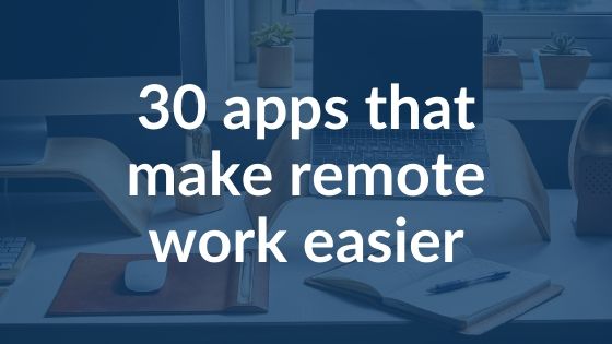 30 apps that make remote work easier