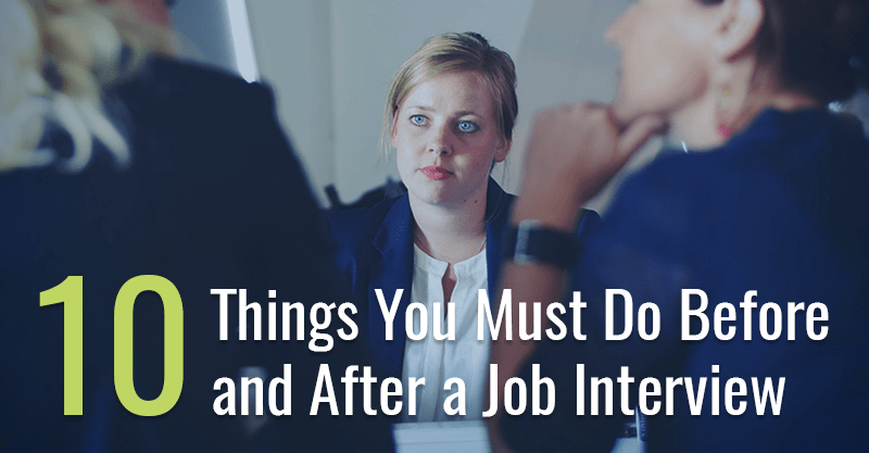 10 things must do before after job interview