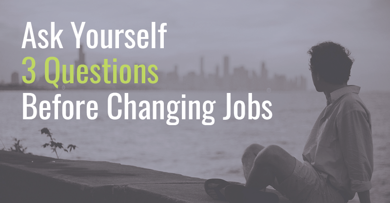 Changing Jobs Questions Ask Yourself Betts Recruiting