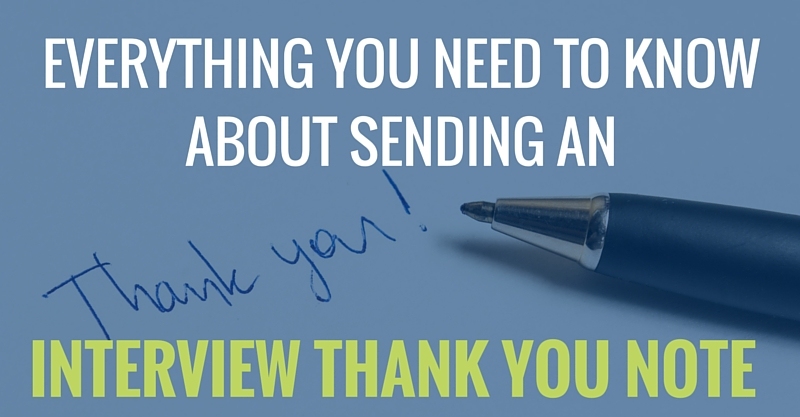 Everything You Need to Know About Sending an Interview Thank You Note
