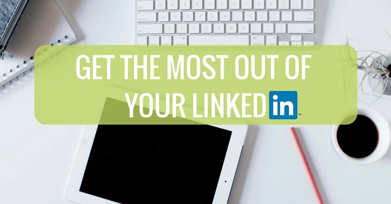 Get the Most out of your LinkedIn (1)