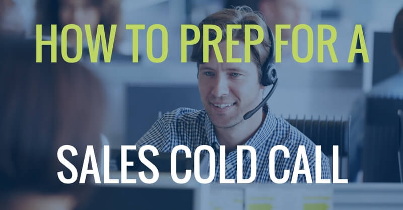 HOW TO PREP FOR A SALES COLD CALL