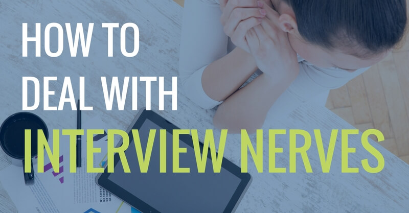 How to Deal With Interview Nerves