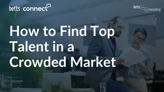 How to Find Top Talent in a Crowded Market