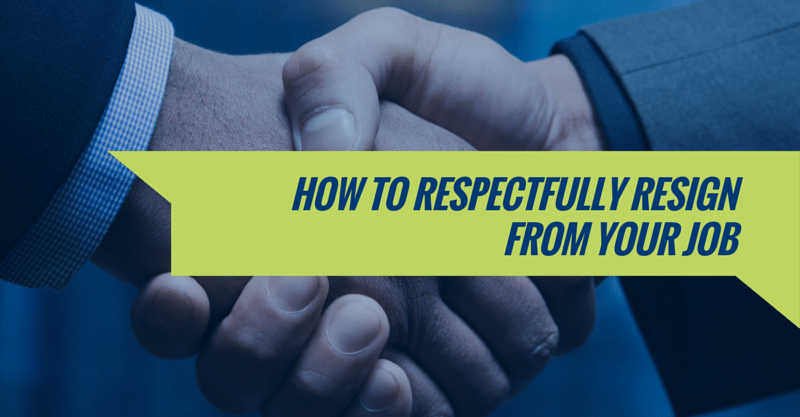 How to Respectfully Resign from Your Job