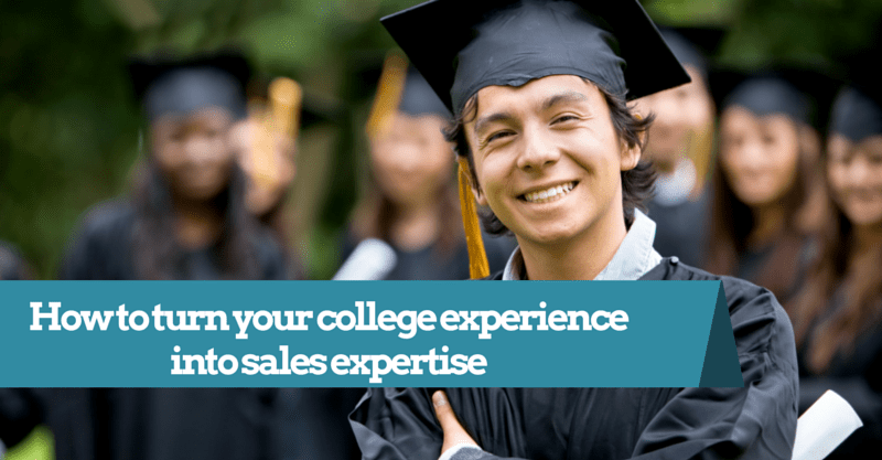 How to turn your college experience into sales experience