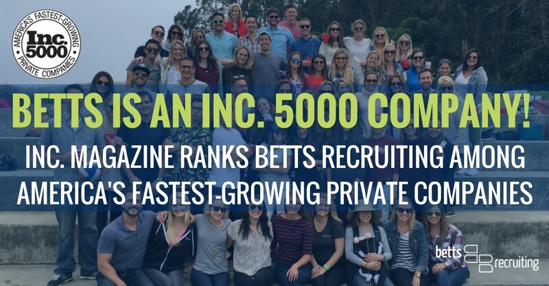 INC. MAGAZINE RANKS BETTS RECRUITING AMONG AMERICA'S FASTEST-GROWING PRIVATE COMPANIES
