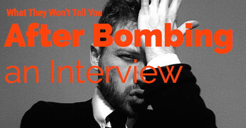What they won’t tell you after bombing an interview