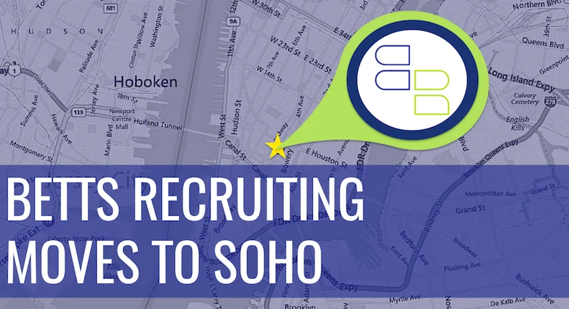 Betts Recruiting announces their recent move to offices in SoHo in New York City.