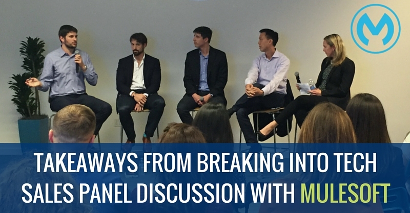 TAKEAWAYS FROM BREAKING INTO TECH SALES PANEL DISCUSSION WITH MULESOFT