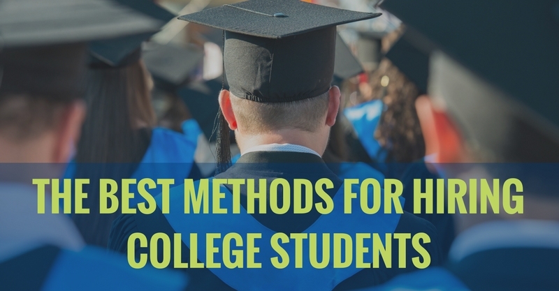 THE BEST METHODS FOR HIRING COLLEGE STUDENTS