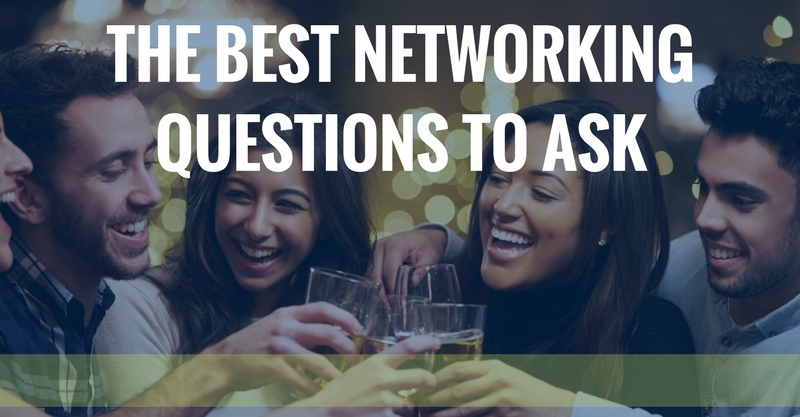 THE BEST NETWORKING QUESTIONS TO ASK