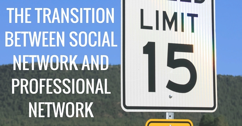 THE TRANSITION BETWEEN SOCIAL NETWORK AND PROFESSIONAL NETWORK