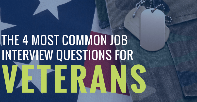 The 4 Most Common Job Interview Questions for Veterans