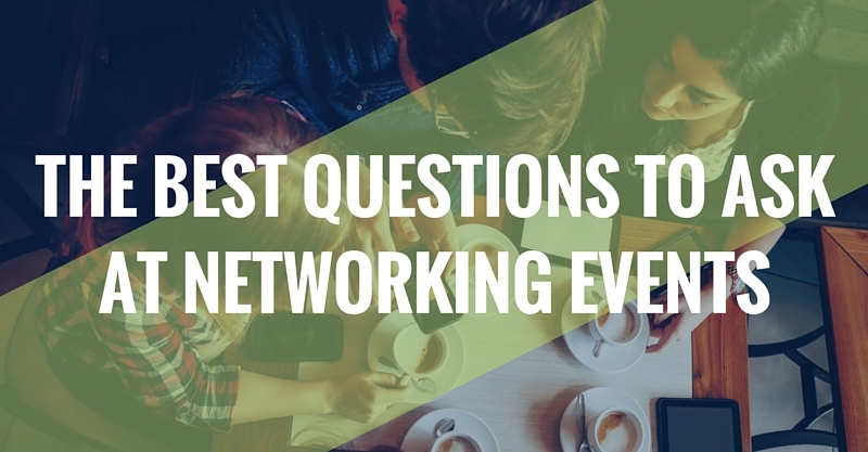 The Best Questions to Ask at Networking Events