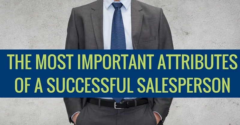 Most Important Characteristics Of A Salesperson