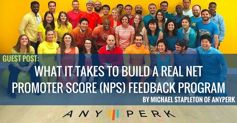 WHAT IT TAKES TO BUILD A REAL NET PROMOTER SCORE (NPS) FEEDBACK PROGRAM